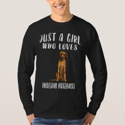 Im Just A Girl Who Loves Rhodesian Ridgebacks Dog T-Shirt