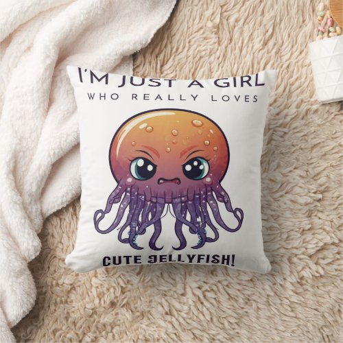 Im just a girl who really loves jellyfish throw pillow