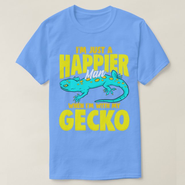 Im Just A Happier Man When Im With My Gecko T-Shirt (Design Front)
