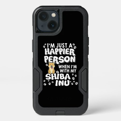 Im just a happier person when im with my shiba inu iPhone 13 case