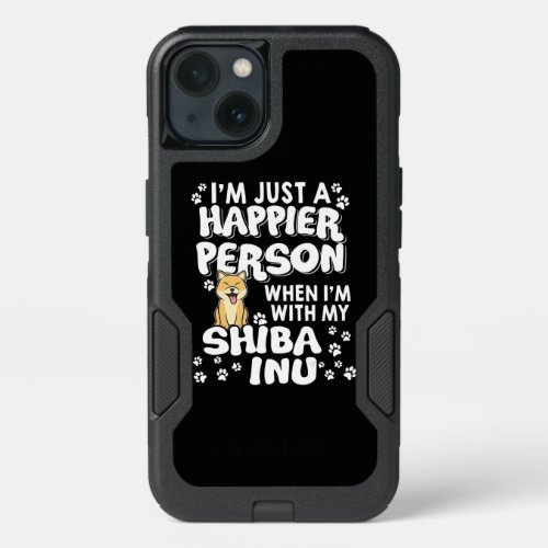 Im just a happier person when im with my shiba inu iPhone 13 case