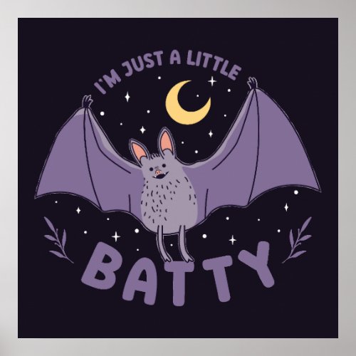 Im Just A Little Batty Funny Halloween Bat Pun Poster