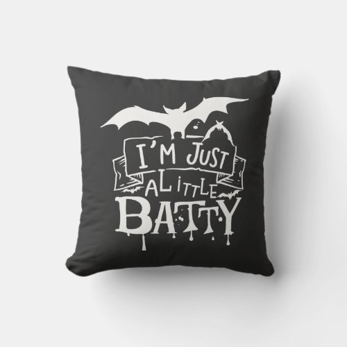 Im Just A Little Batty Funny Halloween cute bat  Throw Pillow