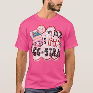 Im Just A Little Egg T-Shirt