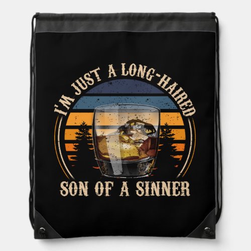 Im Just A Long Haired Son Of A Sinner Whiskey Gla Drawstring Bag