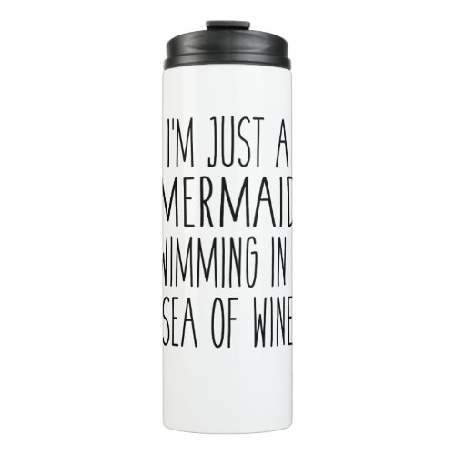 Im just a mermaid swimming in a sea of wine thermal tumbler