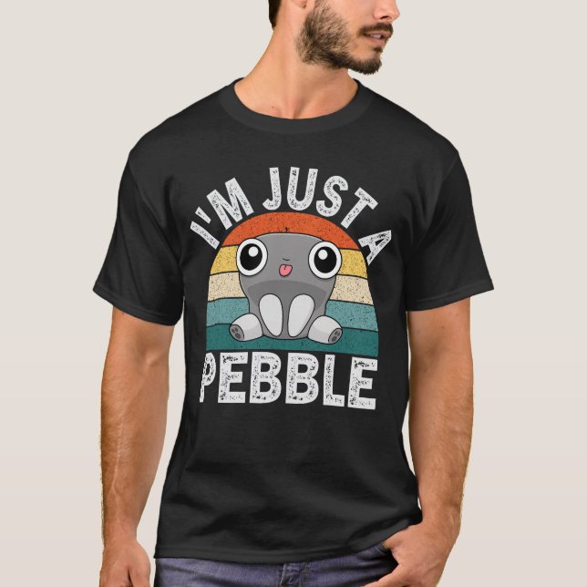 I'm Just a Pebble Funny Pebble T-Shirt (Front)