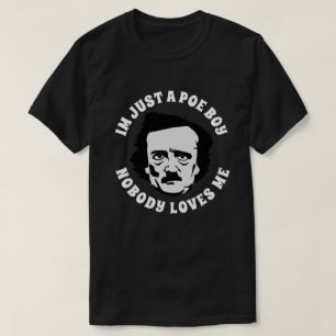 I'm Just A Poe Boy T-Shirt