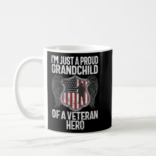 Im Just A Proud Grandchild Of A Veteran Hero  Coffee Mug