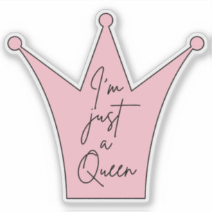 I'm Just a Queen Die-Cut Sticker – Pink Crown