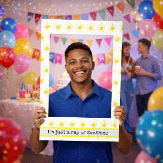 I'm Just A Ray of Sunshine Custom Text Selfie Frame