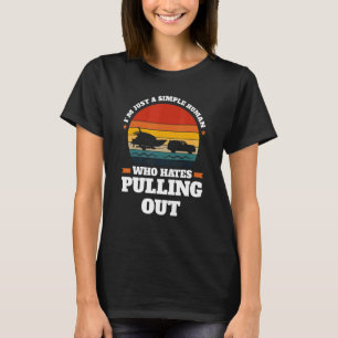 I'm just a simple human pulling out Boats Pulling  T-Shirt