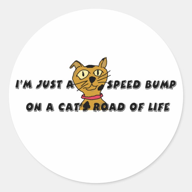 I'm just a speed bump classic round sticker (Front)