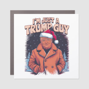 i'm Just a Trump Guy Chill Guy Meme Trump T-Shirt Car Magnet