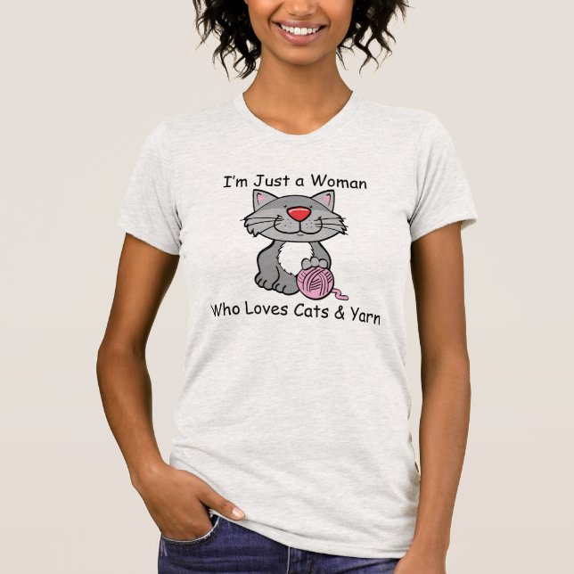 Im Just a Woman Who Loves Cats and Yarn T-Shirt (Front)