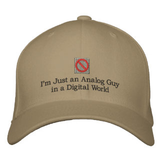 I'm Just an Analog Guy in a Digital World Embroidered Baseball Hat