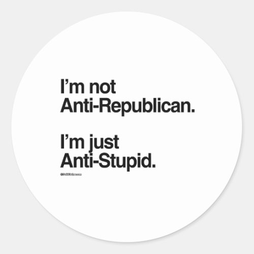 Im just Anti_Stupid Classic Round Sticker