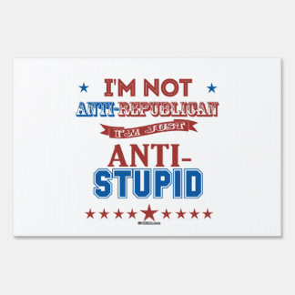 I'm Just Anti-Stupid Sign