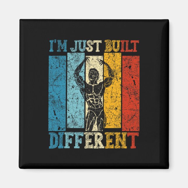 I'm Just Built Different - Fitness Bodybuilding Gy Magnet (Front)