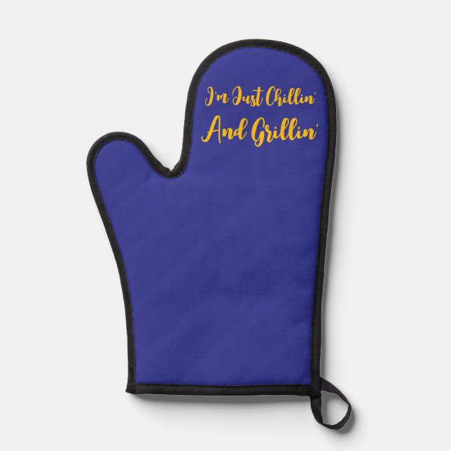I'm Just Chillin' And Grillin' Blue  Oven Mitt (Front)