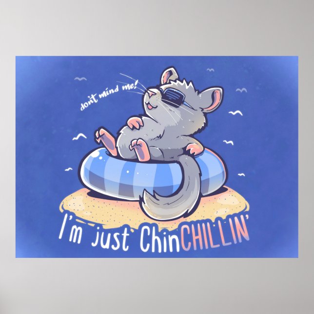 I'm Just ChinCHILLIN Poster (Front)