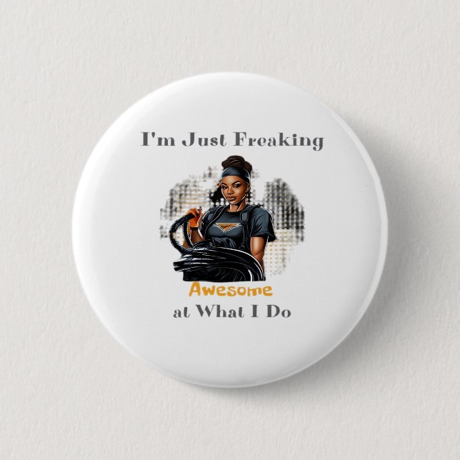 I'm Just Freaking ... Classic Button (Front)