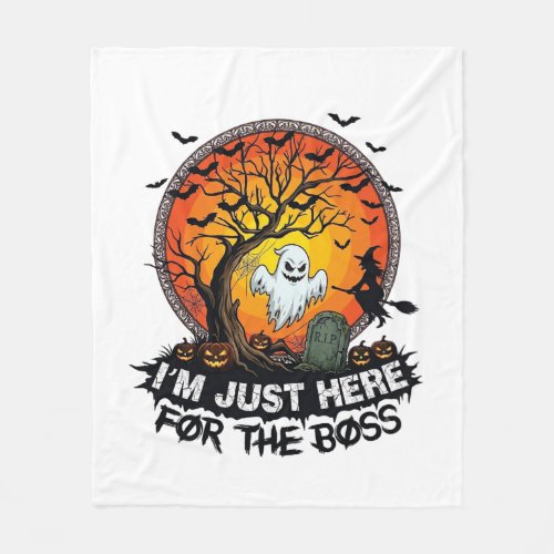 Im Just Here Boss Halloween Ghost Witch Pumpkins_1 Fleece Blanket
