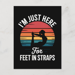 Im just here for Feet in Straps Funny Pilates Holiday Postcard