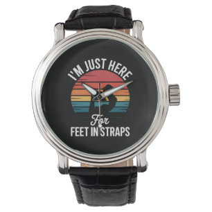 Im just here for Feet in Straps Funny Pilates Watch