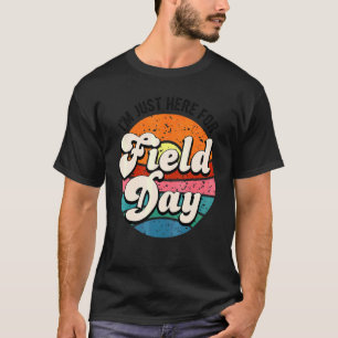 I'm Just Here For Field Day 2022 Colors Quote Retr T-Shirt