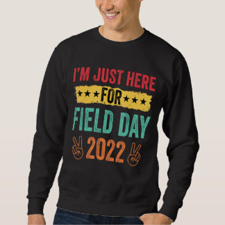 I'm Just Here For Field Day 2022 Retro Field Day Sweatshirt