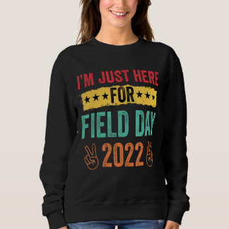 I'm Just Here For Field Day 2022 Retro Field Day Sweatshirt