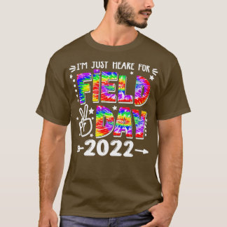 I'm Just Here For Field Day 2022 School Field Day  T-Shirt
