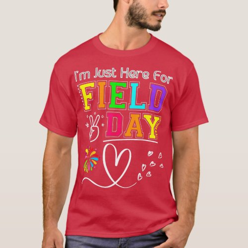 Im Just Here For Field Day 2023 Last Day School T_Shirt