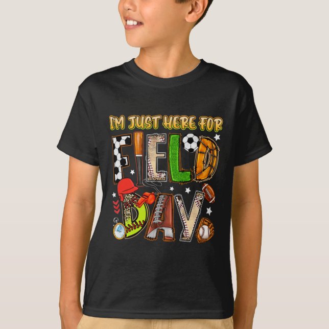 I'm Just Here For Field Day 2025 Soccer Baseball F T-Shirt (Front)