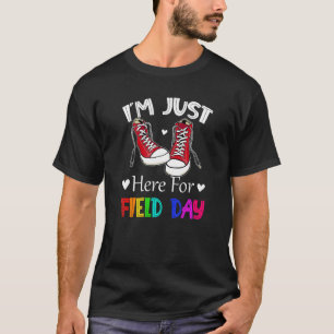 I'm Just Here For Field Day School Field Day Scho T-Shirt