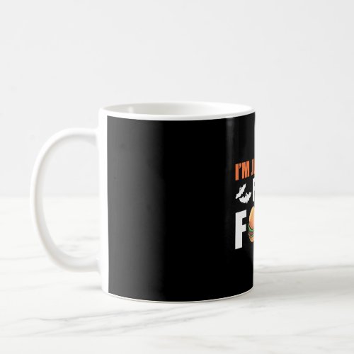 Im Just Here For Food Burger Halloween Coffee Mug