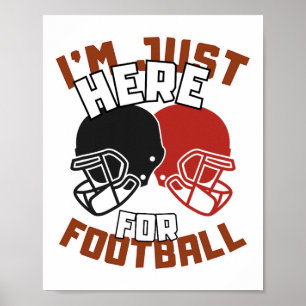 I'm Just Here For Footll Funny Quote Footll Lover  Poster