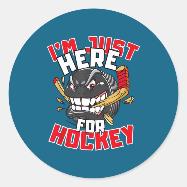 I'm Just Here For Hockey Funny Quote Hockey Lover  Classic Round Sticker (Front)