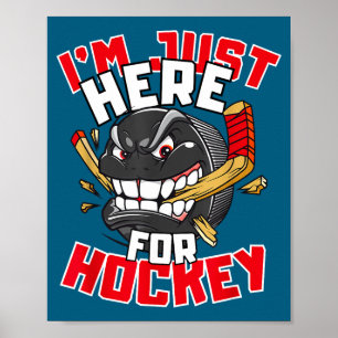 I'm Just Here For Hockey Funny Quote Hockey Lover Poster