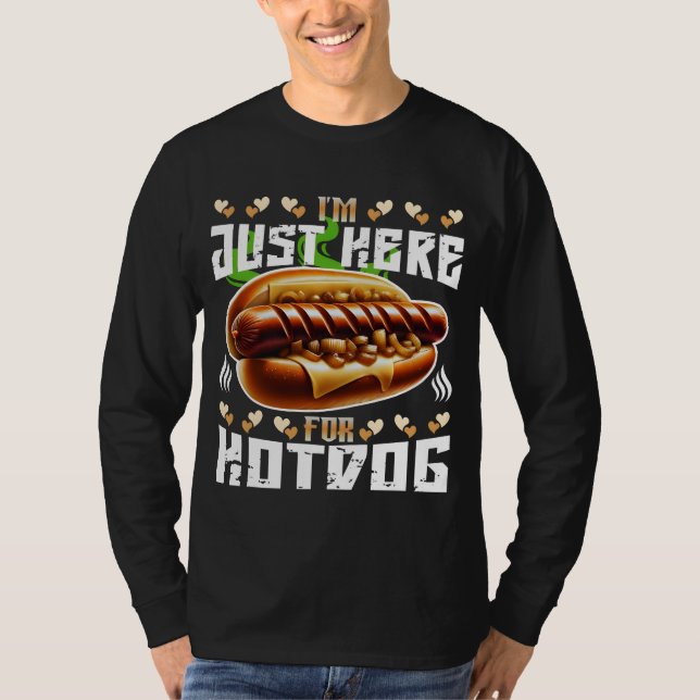 i'm just here for hotdog T-Shirt (Front)
