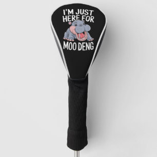 I'm Just Here For Moo Deng Cute Baby Hippo Golf Head Cover