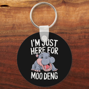 I'm Just Here For Moo Deng Cute Baby Hippo  Keychain