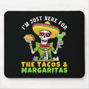 I'm Just Here For Tacos Margaritas Mexican Fiesta Mouse Pad