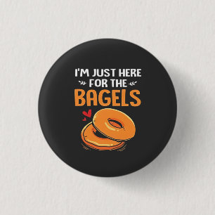 I'm Just Here for the Bagels Jewish Food Button