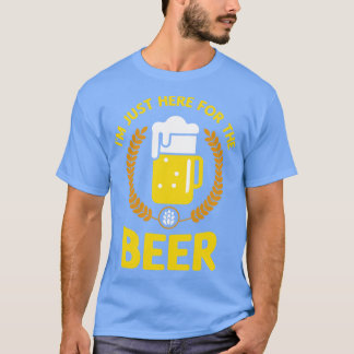 Im Just Here For The Beer T-Shirt