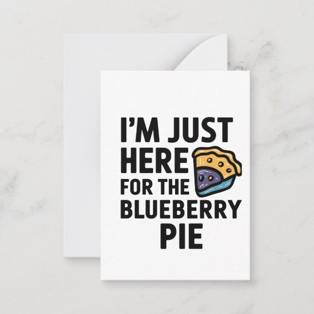 I'm Just Here For the Blueberry Pie Thanksgiving   Note Card (Front)