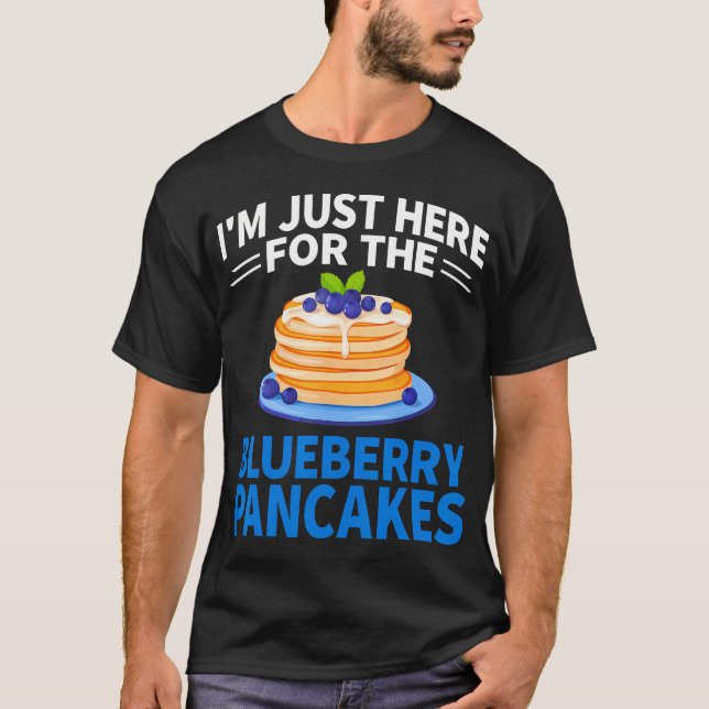 I'M Just Here For The Blueberry T-Shirt (Front)