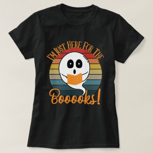 Im Just Here For The Books Ghost Books Halloween  T_Shirt