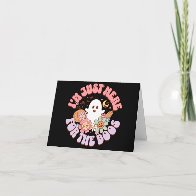 I'm Just here For The Boos  Card (Front)